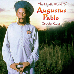 Augustus Pablo The Mystic World Of Augustus Pablo: Crucial Cuts VINYL LP