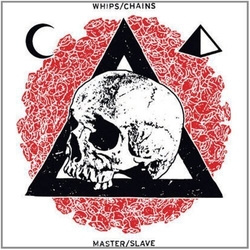 Whips / Chains Masterslave VINYL LP