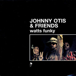 Johnny Otis & Friends Watts Funky Vinyl LP