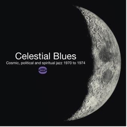 Various Artists Celestial Blues - Cosmic. Political And Spiritual Jazz 1970 To 1974 Vinyl LP