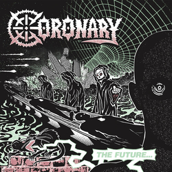 Coronary The Future... Is Now VINYL LP