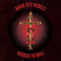 River City Rebels Headed To Hell VINYL 7INCH