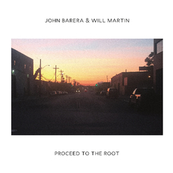 John Barera & Will Martin Proceed To The Root Vinyl LP