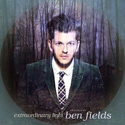 Ben Fields Extraordinary Light VINYL LP