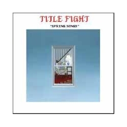 Title Fight Spring Songs Vinyl 7"