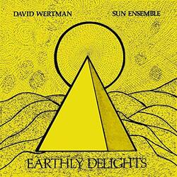 David Wertman & Sun Ensemble Earthly Delights Vinyl LP