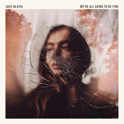 Lost In Kyiv Were All Going To Be Fine VINYL LP