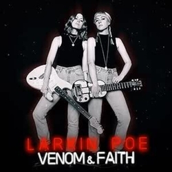 Larkin Poe Venom & Faith VINYL LP