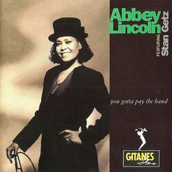 Abbey Lincoln You Gotta Pay The Band VINYL LP
