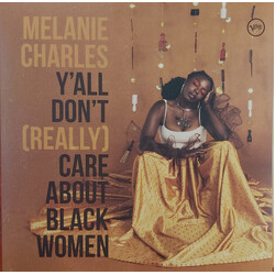 Melanie Charles Yall Dont REALLY CARE ABOUT BLACK WOMEN VINYL LP
