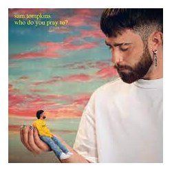 Sam Tompkins Who Do You Pray To Vinyl LP