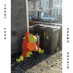 Trust Fund Seems Unfair VINYL LP