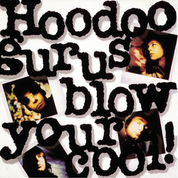 Hoodoo Gurus Blow Your Cool VINYL LP