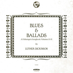 Luther Dickinson Blues & Ballads (A Folksingers Songbook) Volumes I & Ii Vinyl LP