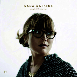 Sara Watkins Young In All The Wrong Ways Vinyl LP