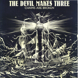 The Devil Makes Three Chains Are Broken Vinyl LP