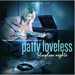 Patty Loveless Sleepless Nights: The Traditional Country Soul Of Patty Loveless VINYL LP