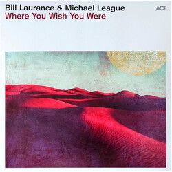 Bill Laurance / Michael League Where You Wish you Were Vinyl LP