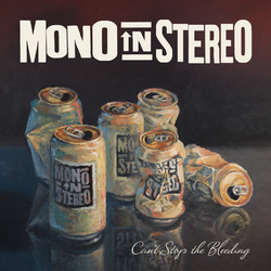 Mono In Stereo Cant Stop The Bleeding Vinyl LP