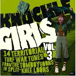Various Artists Knuckle Girls Vol. 3 (14 Territorial Turf War Tunes From The Tomboy Goons In Split-Knee Loons) Vinyl LP