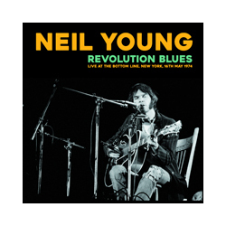 Neil Young Revolution Blues: Live At The Bottom Line. New York. 16Th May 1974 / Volume 1 Vinyl LP