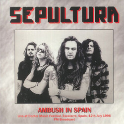 Sepultura Ambush In Spain Live At Doctor Music Festival. Escalarre. Spain. 12Th July 1996 - Fm Broadcast Vinyl LP