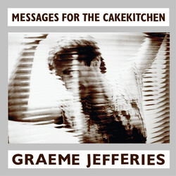 Graeme Jefferies Messages For The Cakekitchen Vinyl LP