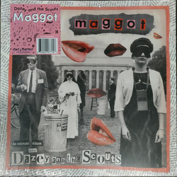 Dazey And The Scouts Maggot Vinyl 10"