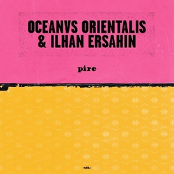 Oceanvs Orientalis & Ilhan Ersahin Pire / Mesta Vinyl