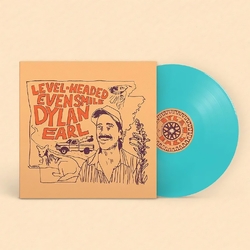 Dylan Earl Level-Headed Even Smile TURQUOISE VINYL INDIE EXCLUSIVE VINYL LP