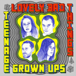 Lovely Bad Things Teenage Grown Ups VINYL LP