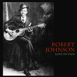 Robert Johnson Love In Vain Vinyl LP