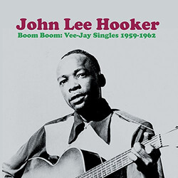 John Lee Hooker Boom Boom: Vee-Jay Singles 1959-1962 Vinyl LP