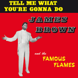 James Brown & The Famous Flames Tell Me What You're Gonna Do Vinyl LP