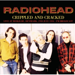 Radiohead Crippled And Cracked: Live At Roskilde. Denmark. 2Nd July 1994 - Fm Broadcast Vinyl LP