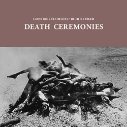 Controlled Death / Rudolf Eb.er Death Ceremonies Vinyl LP