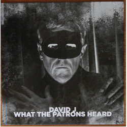 David J What The Patrons Heard Vinyl LP