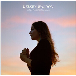 Kelsey Waldon White Noise / White Lines VINYL LP