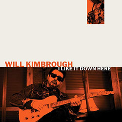 Will Kimbrough I Like It Down Here Vinyl LP
