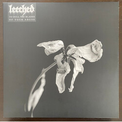 Leeched To Dull The Blades Of Your Abuse Vinyl LP