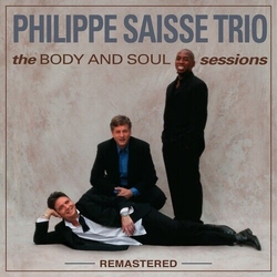 Phillipe Saisse Trio The Body And Soul Sessions (Remastered Edition) Vinyl LP