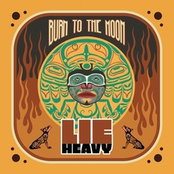 Lie Heavy Burn To The Moon VINYL LP