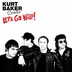 Kurt Baker Combo Lets Go Wild! VINYL LP