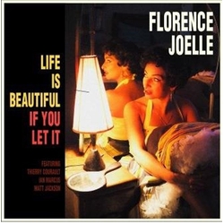 Florence Joelle Life Is Beautiful If You Let It VINYL LP