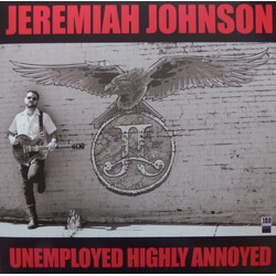 Jeremiah Johnson Unemployed Highly Annoyed VINYL LP