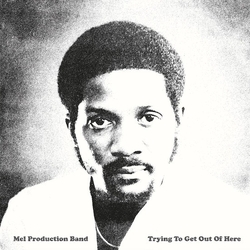 Mel Production Band Trying To Get Out Of Here VINYL LP