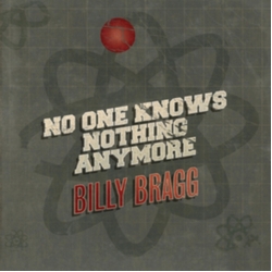 Billy Bragg No One Knows Nothing Any VINYL LP