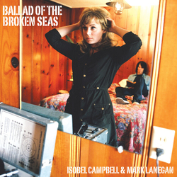 Isobel Campbell / Mark Lanegan Ballad Of The Broken Seas VINYL LP