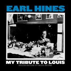 Earl Hines My Tribute To Louis: Piano Solos By Earl Hines VINYL LP