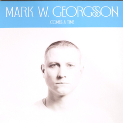 Mark W. Georgsson Comes A Time Vinyl 12"